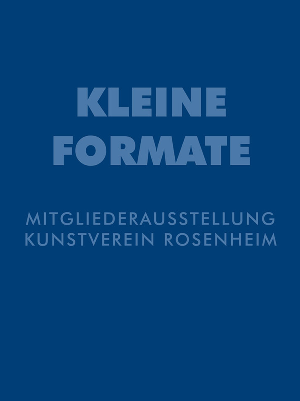 Kunstverein Rosenheim Ausstellung »Kleine Formate«